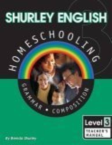 Shurley English Homeschooling Level 3: Grammar Composition: Teacher&rsquo;s – GOOD