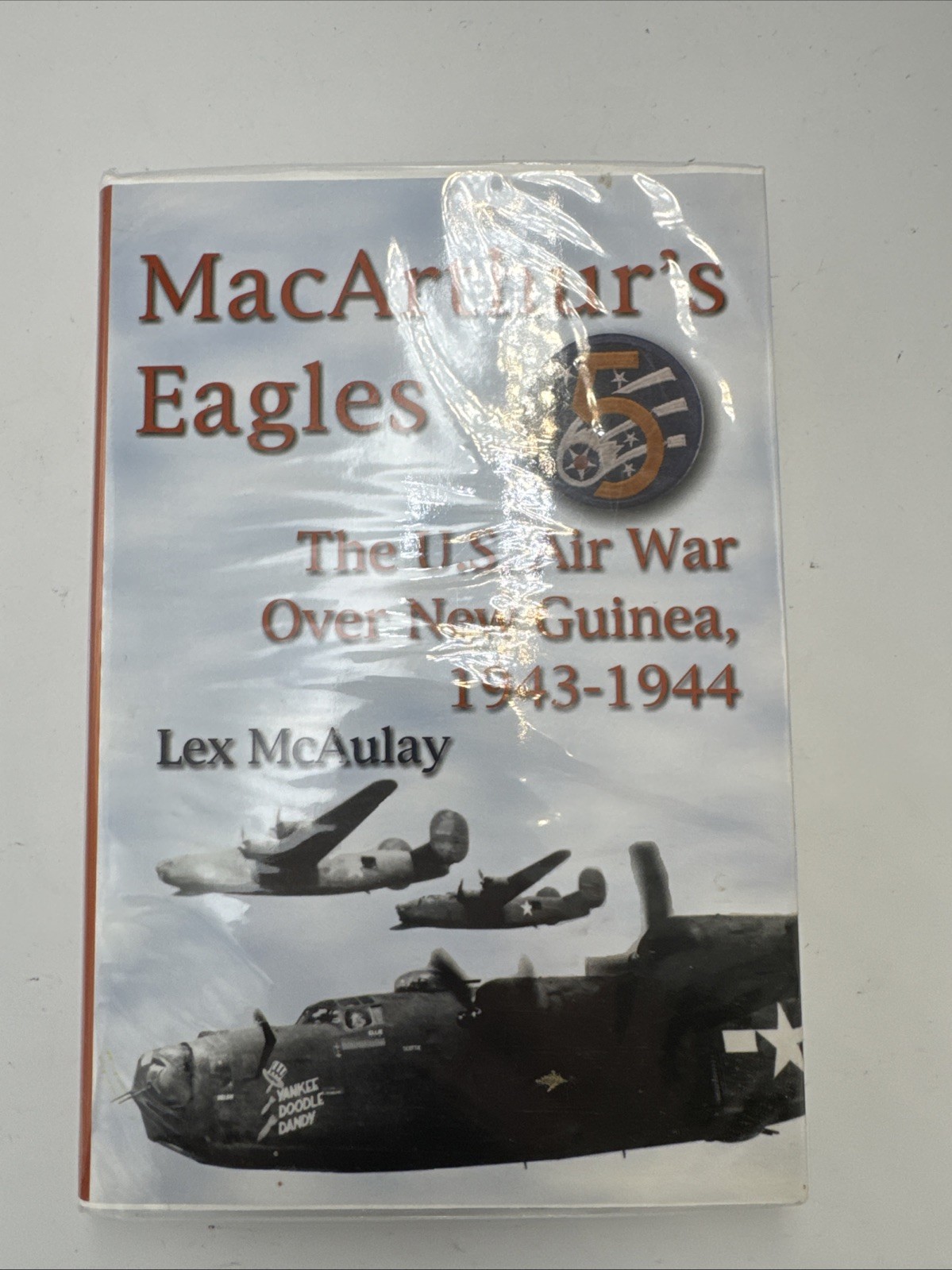 MacArthur&rsquo;s Eagles: The U.S. Air War over New Guinea, 1943-1944