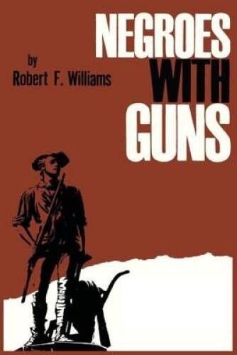 Negroes with Guns – Paperback By Williams, Robert F. – GOOD