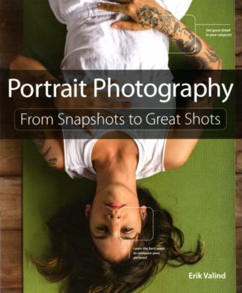 Portrait Photography: from Snapshots to Great Shots Paperback Eri