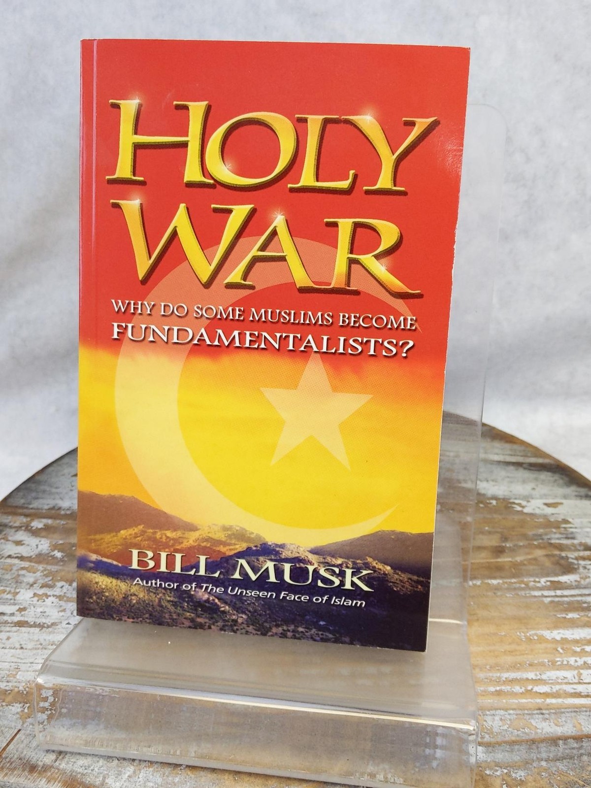 Holy War: Why Do Some Muslims Become Fundamentalists by Bill Musk 2003 Paperback