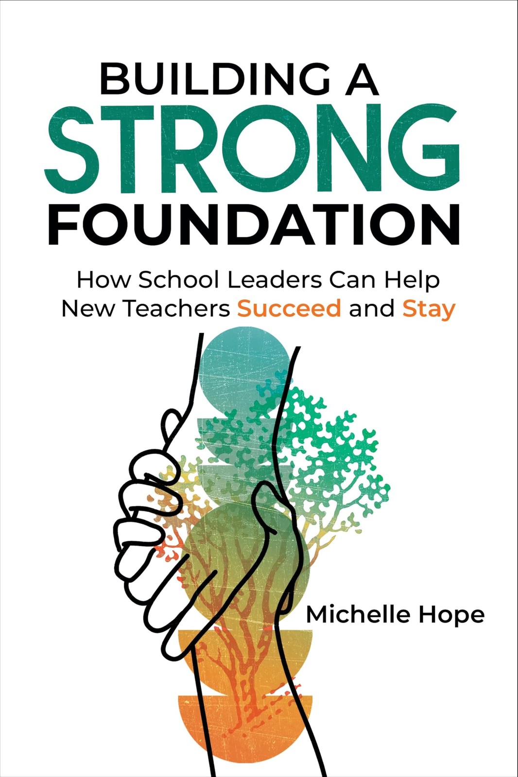 Building a Strong Foundation: How School Leaders Can Help New Teachers Succe…