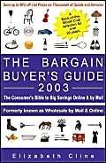 The Bargain Buyer&rsquo;s Guide 2003: The Consumers Bible to Big Savings Online & …