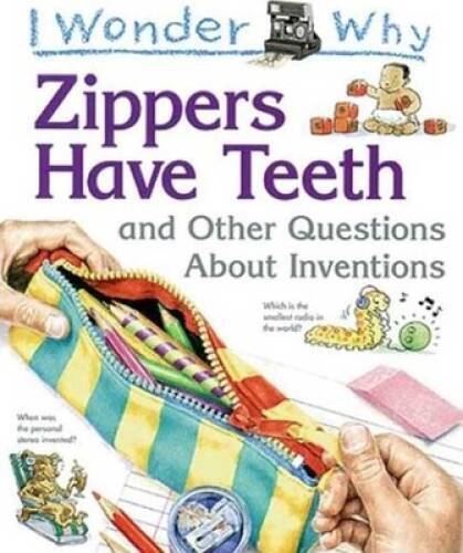 WONDER WHY ZIPPERS HAVE TEETH? (I Wonder Why) – Paperback – GOOD