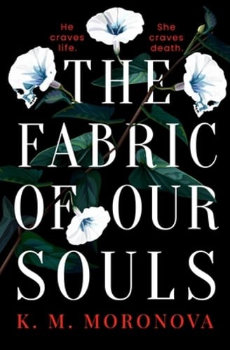 The Fabric of Our Souls by K M Moronova: Used