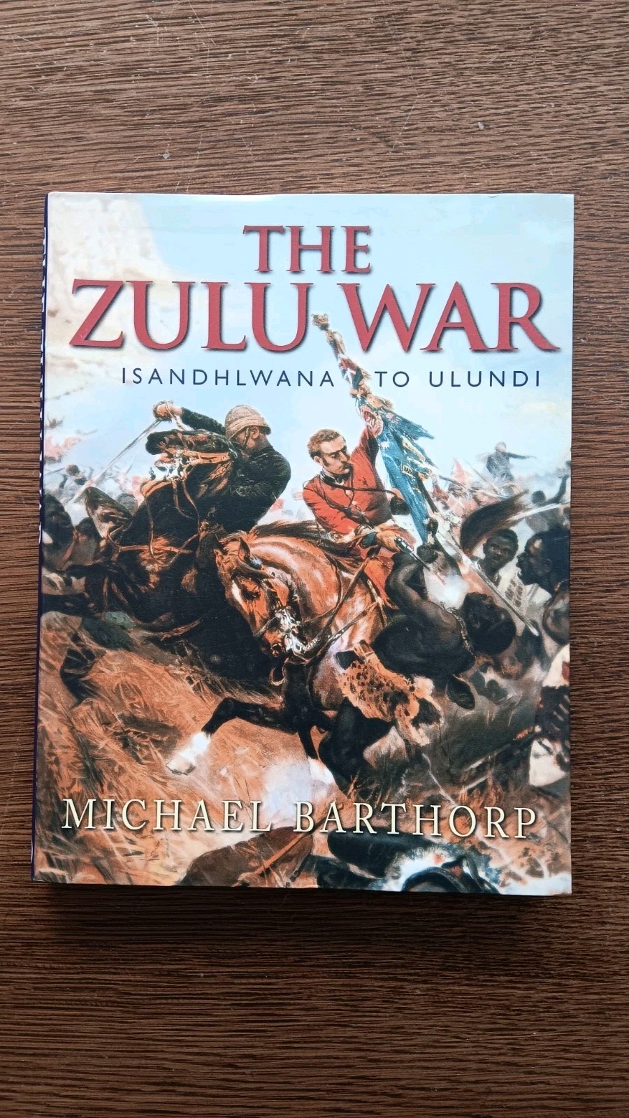 RARE U.K. HISTORY « THE ZULU WAR: ISANDHLWANA TO ULUNDI » BY BARTHORP! 181 PAGES
