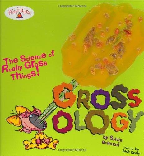 Grossology: The Science of Really G…, Branzei, Sylvia