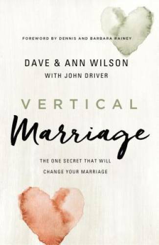 Vertical Marriage: The One Secret That Will Change Your Marriage – GOOD