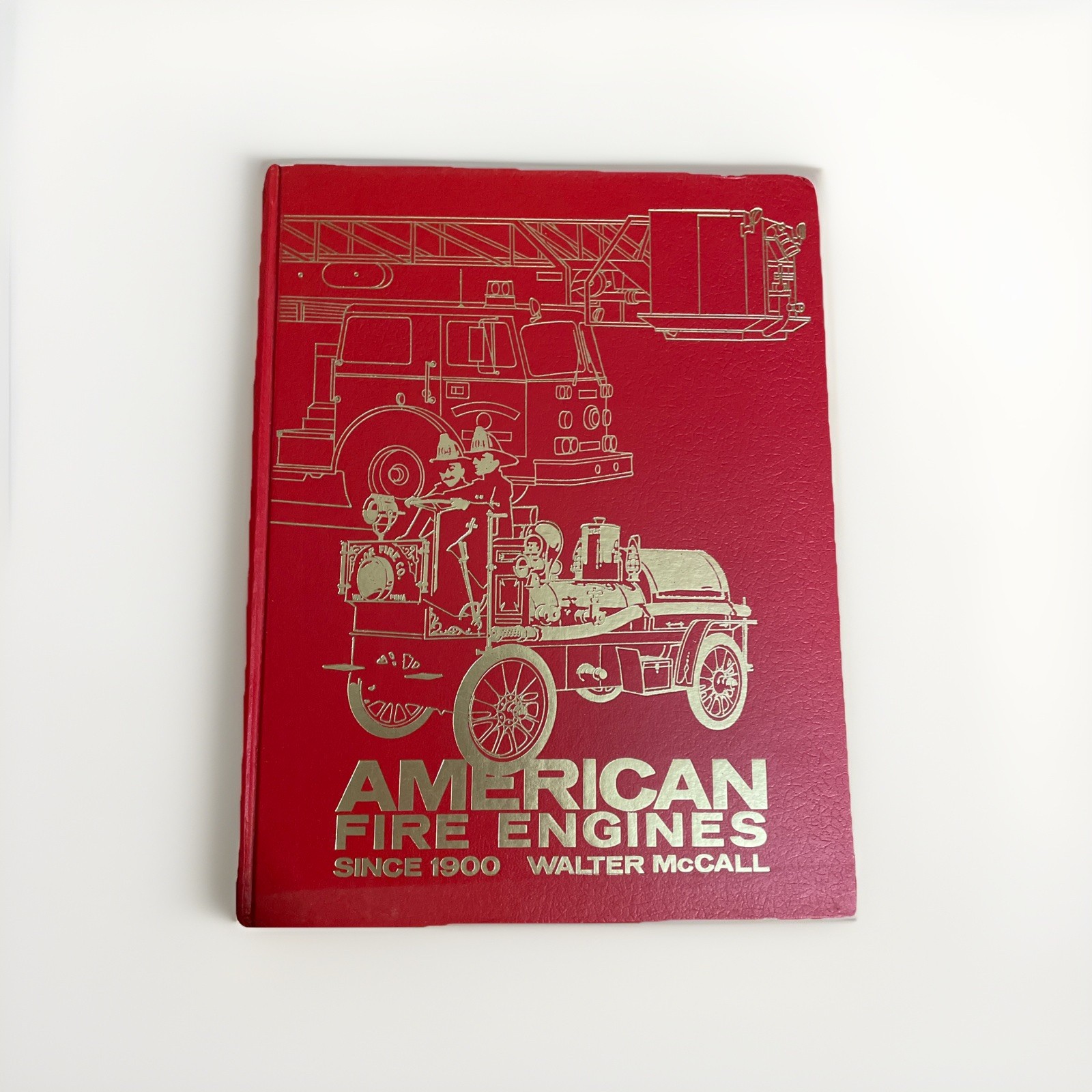 American Fire Engines Since 1900 Hardcover Walter McCall 1976 Free Shipping