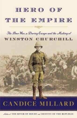 Hero of the Empire: The Boer War, a Daring Escape, and the Making of Wins – GOOD