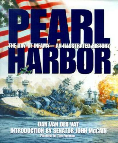 Pearl Harbor An Illustrated History – Hardcover By Dan Van Der Vat – GOOD
