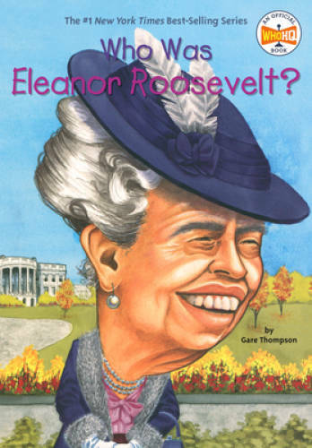 Who Was Eleanor Roosevelt? – Paperback By Thompson, Gare – GOOD