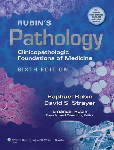 Rubin&rsquo;s Pathology: Clinicopathologic Foundations of Medicine