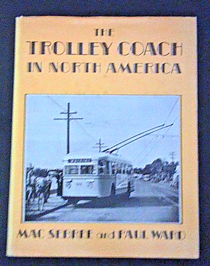 THE TROLLEY COACH IN NORTH AMERICA – MAC SEBREE AND PAUL WARD – USED = VG