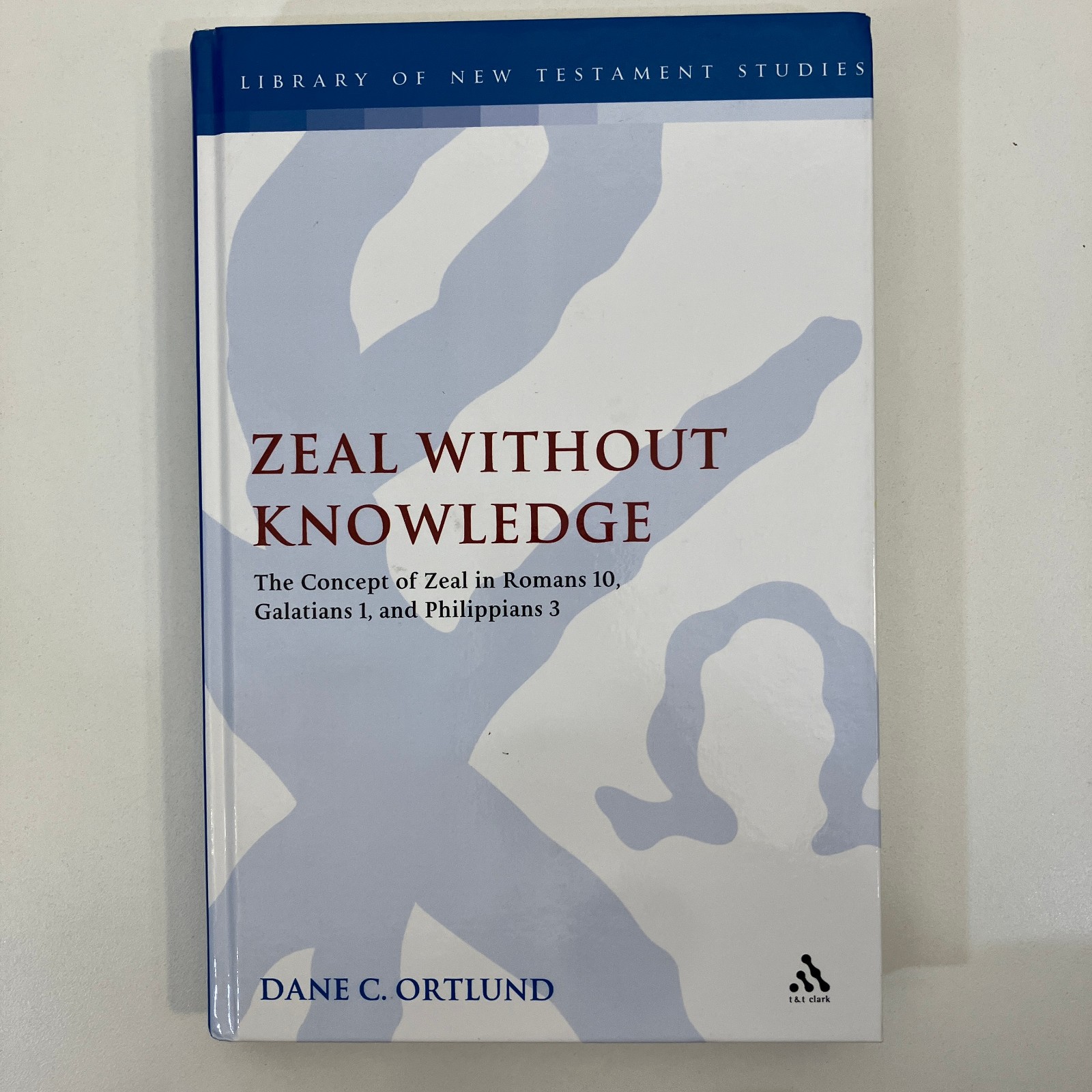 Zeal Without Knowledge LNTS JSNTS 472 Hardcover Dane C. Ortlund 2012 T&T Clark