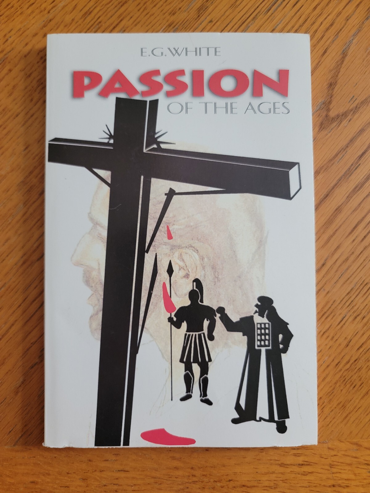 Passion of the Ages, E. G. White