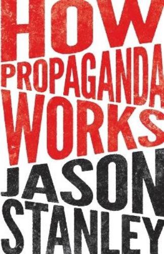 Jason Stanley How Propaganda Works (Paperback)