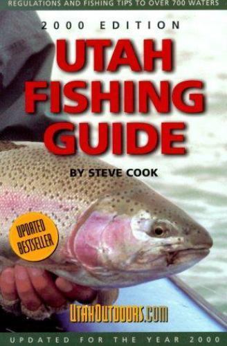 Utah Fishing Guide, 2000 ed. Paperback Steve de C. Cook