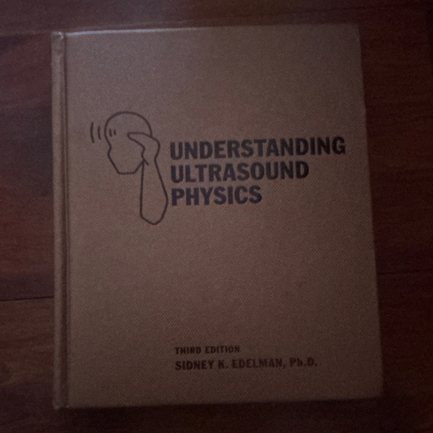 Understanding Ultrasound Physics 3rd Ed Hardcover by Sidney K. Edelman