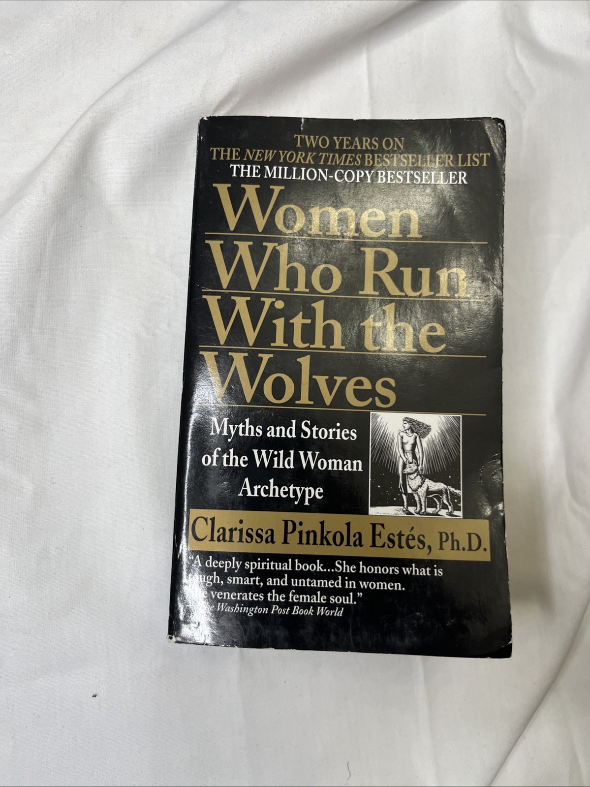 Women Who Run with the Wolves : Myths and Stories of the Wild Woman Archetype by