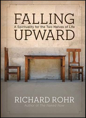Falling Upward: A Spirituality for the Two Halves of Life – Hardcover – GOOD