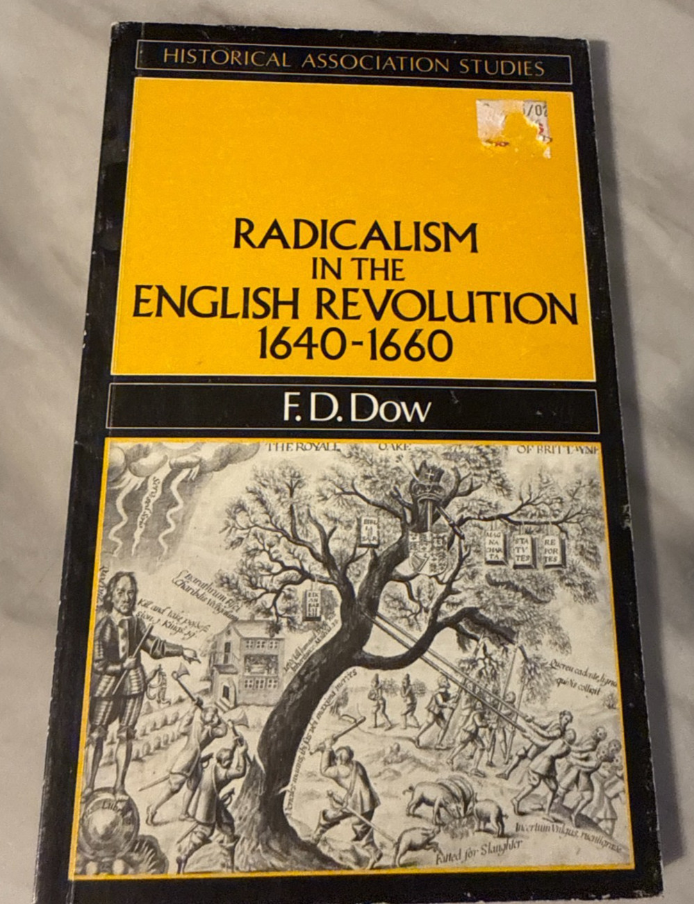RADICALISM IN THE ENGLISH REVOLUTION 1640 1660 F D Dow PB Acceptable