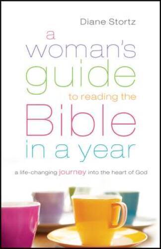 A Woman&rsquo;s Guide to Reading the Bible in a Year: A Life-Changing Jour – VERY GOOD
