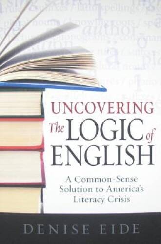 Uncovering the Logic of English – Paperback By Denise Eide – GOOD