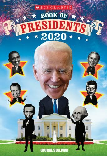Scholastic Book of Presidents 2020 – George Sullivan, 9781338608847, paperback
