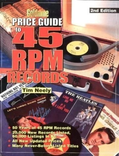 GOLDMINE PRICE GUIDE TO 45 RPM RECORDS – Tim Neely – 2nd Edition – 544 Pages
