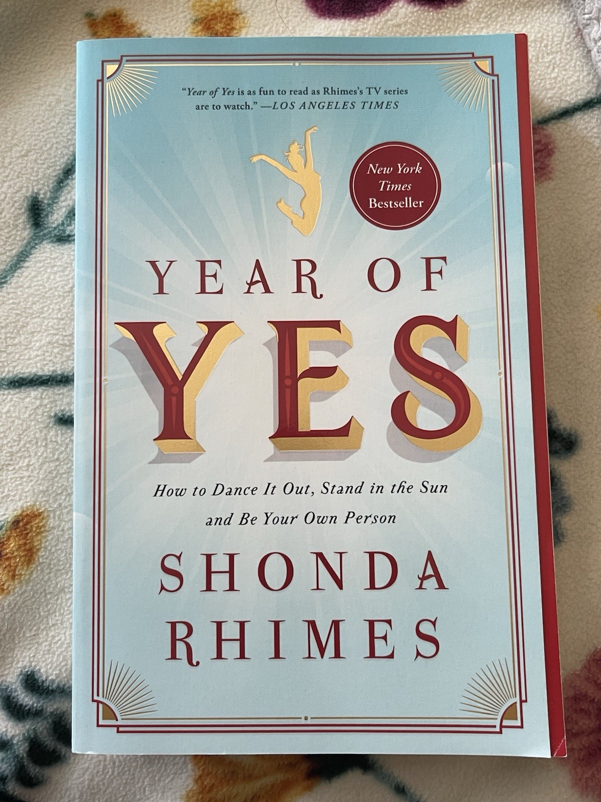 Year of Yes : How to Dance It Out, Stand in the Sun and Be Your Own Person