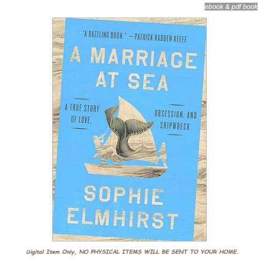 A Marriage at Sea: A True Story of Love, Obsession, an, Sophie Elmhirst 2026