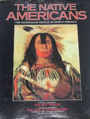 The Native Americans: The Indigenous People of North America – VERY GOOD