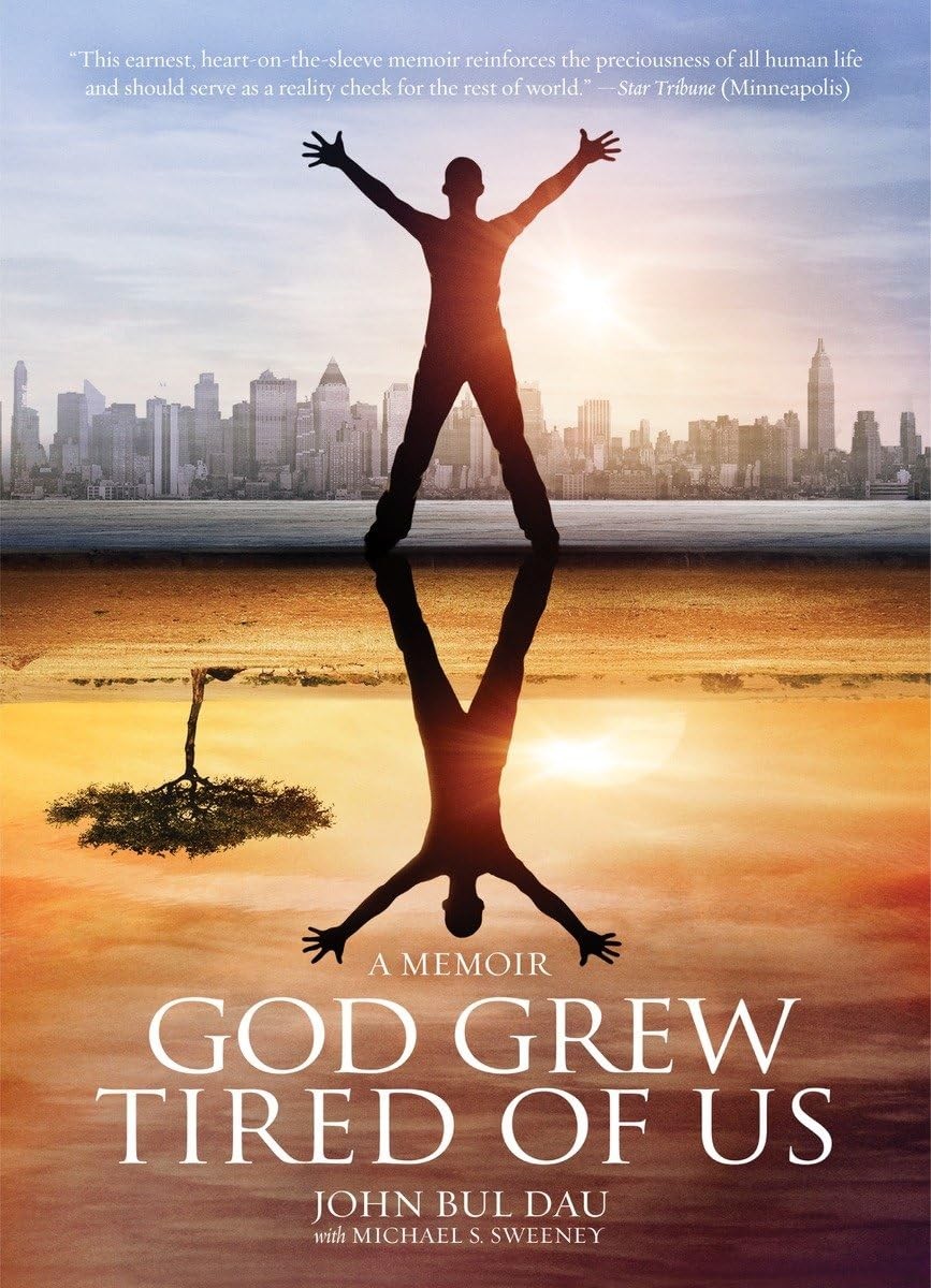 God Grew Tired of Us: A Memoir – paperback Dau, John Bul|Sweeney, Michael S.