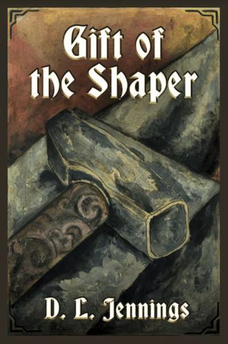 Gift of the Shaper by Jennings, D. L.