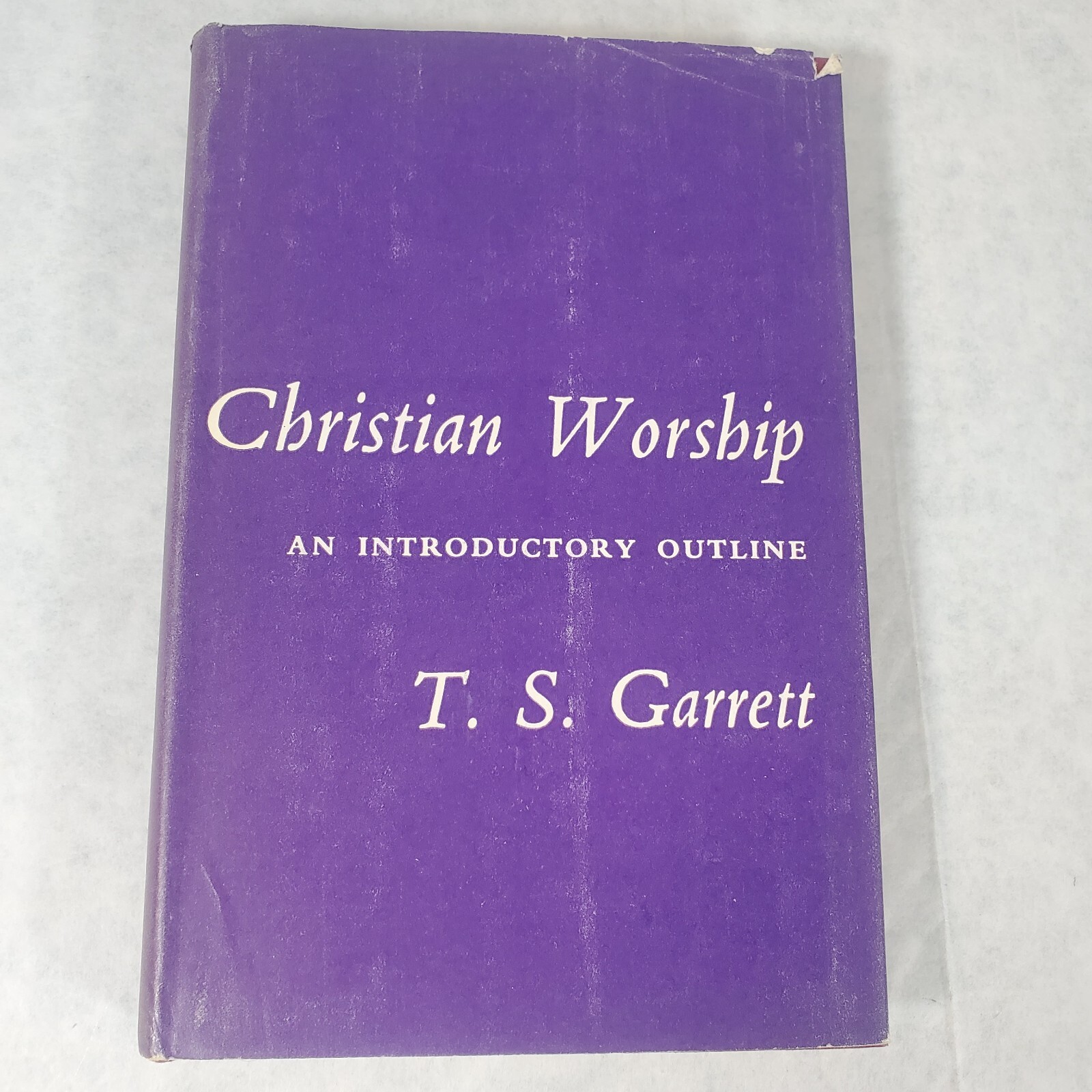 Christian Worship: An Introductory Outline – 1961 Hardcover by T. S. Garrett