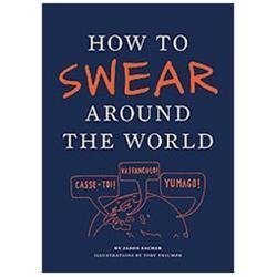 How to Swear Around the World [Paperback] Sacher, Jason