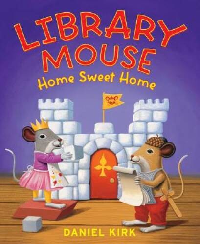Library Mouse: Home Sweet Home – Hardcover By Kirk, Daniel – GOOD