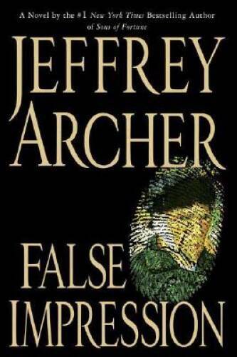 False Impression – Hardcover By Archer, Jeffrey – GOOD