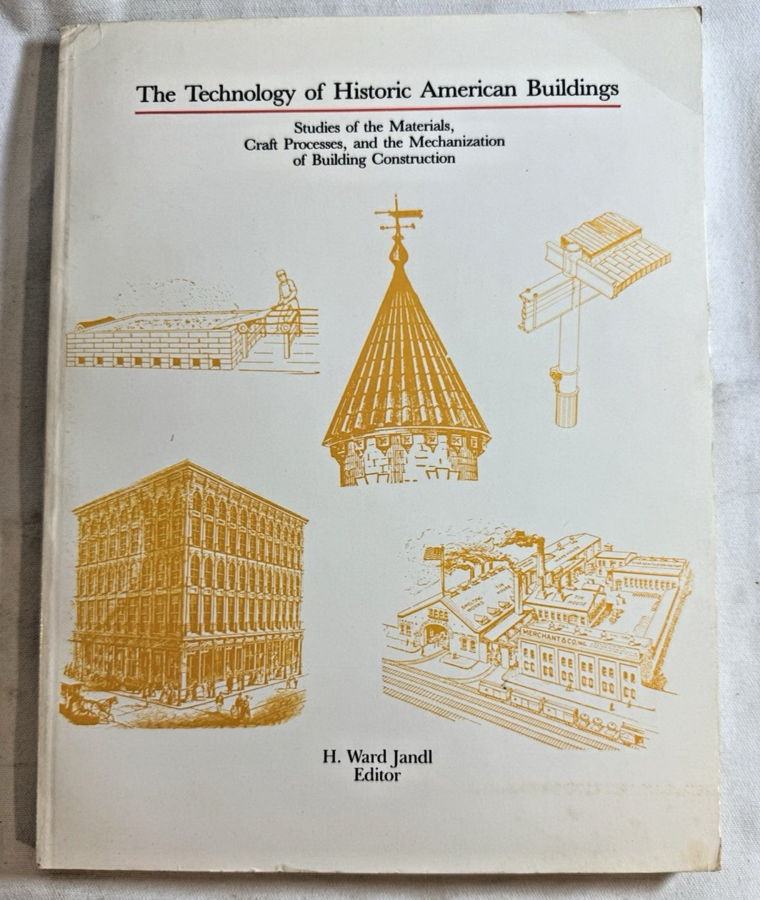 The Technology of Historic American Buildings: Studies Construction, Engineering
