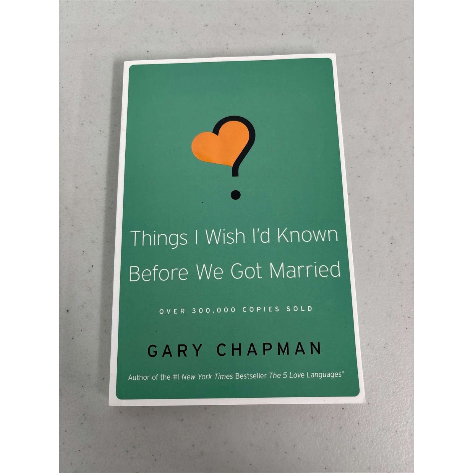 Things I Wish I&rsquo;d Known Before We Got Married Gary Chapman Paperback Marriage