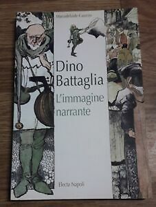Dino Battaglia. L&rsquo;immagine Narrante Mariadelaide Cuozzo Electa Napoli 2000