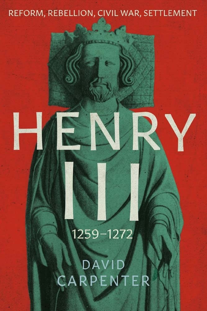 Henry III: Reform, Rebellion, Civil War, Settlement, 1259-1272 (Volume 2) (T…