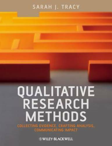 Qualitative Research Methods: Collecting Evidence, Crafting Analysis, Com – GOOD