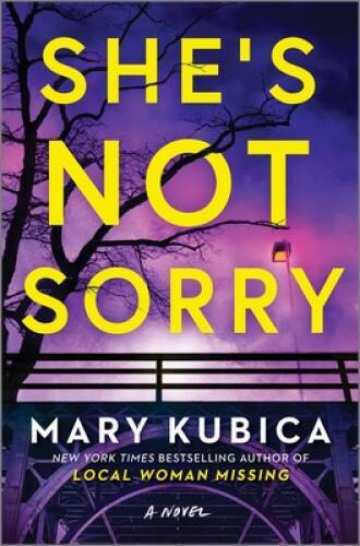 Shes Not Sorry: A Psychological Thriller – Hardcover By Kubica, Mary – GOOD