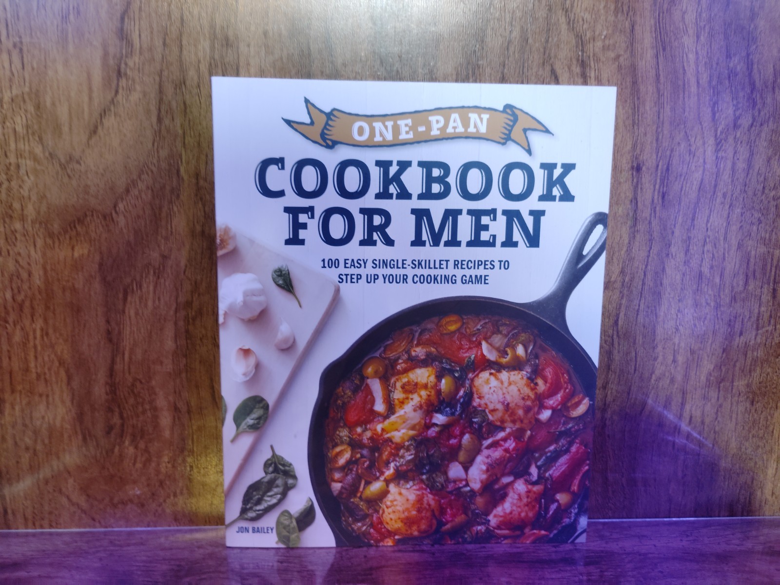 One-Pan Cookbook for Men 100 Easy Single-Skillet Recipes Jon Bailey Callisto 202
