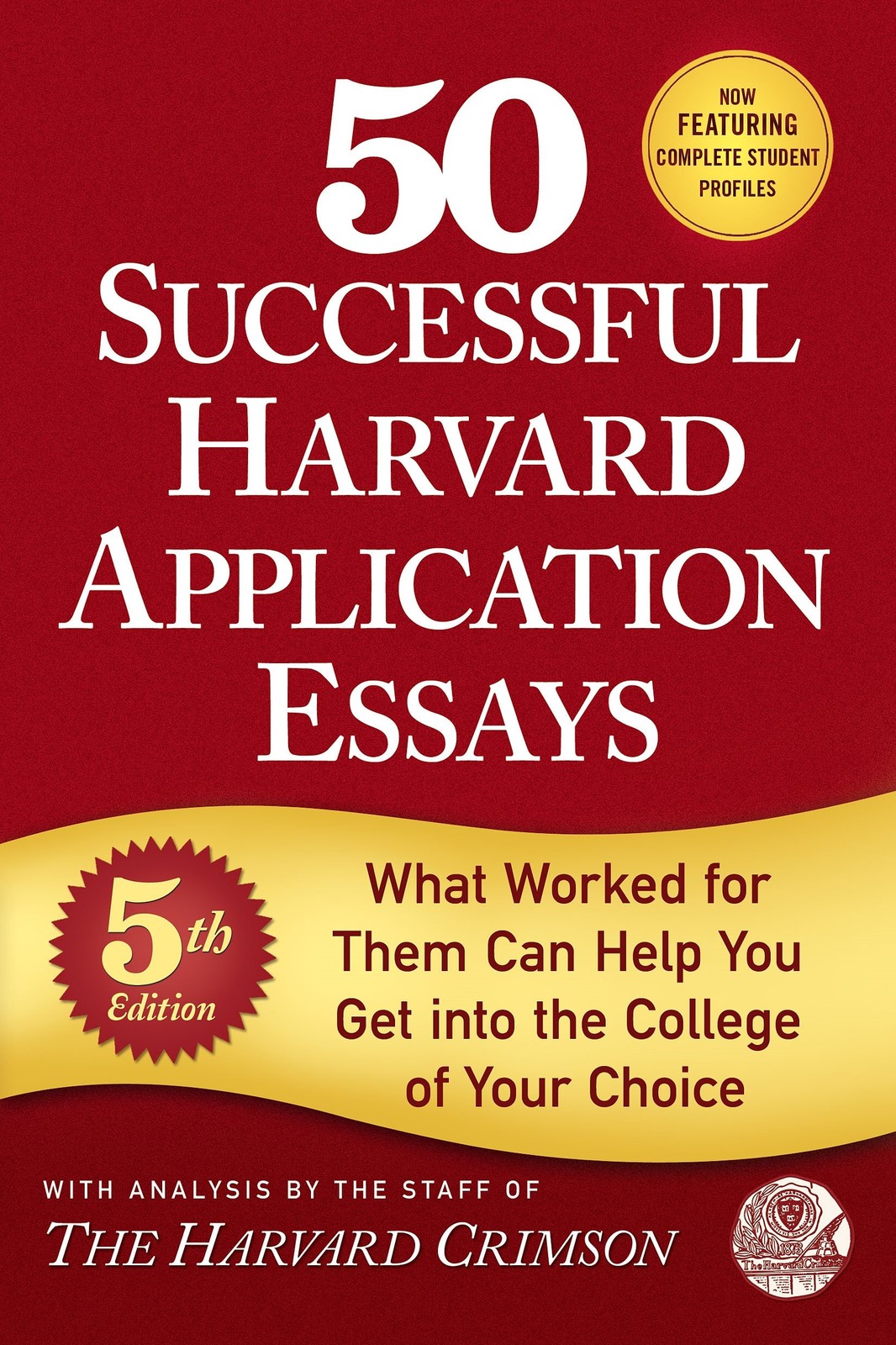 50 Successful Harvard Application Essays, 5th Edition: What Worked for Them …