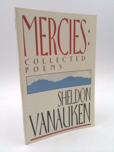Mercies: Collected Poems by Sheldon Vanauken