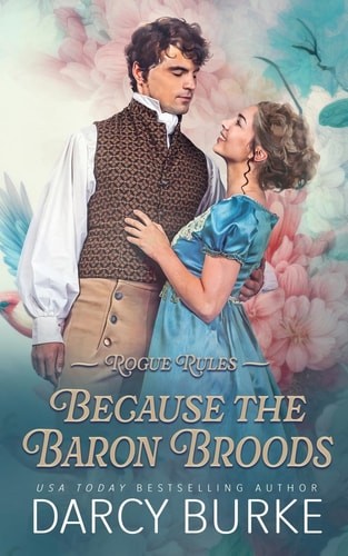 Because the Baron Broods (Rogue Rules), Burke, Darcy, New Book