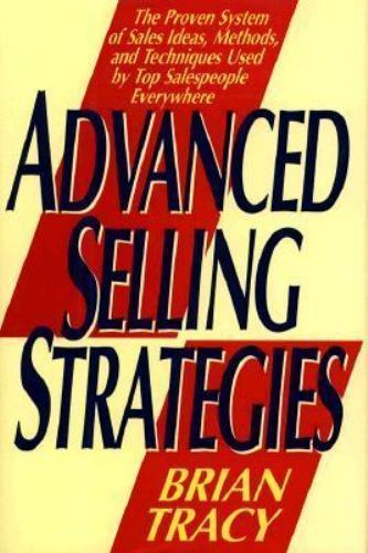 Advanced Selling Strategies: The Proven S- hardcover, Brian Tracy, 9780671865191